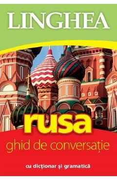 Rusa. Ghid de conversatie cu dictionar si gramatica
