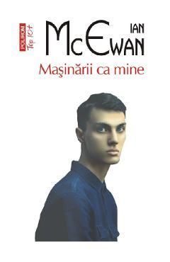 Masinarii ca mine - Ian McEwan