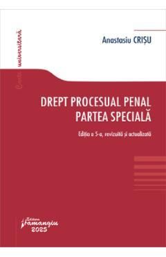Drept procesual penal. Partea speciala Ed.5 - Anastasiu Crisu